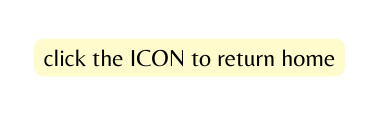 click the ICON to return home